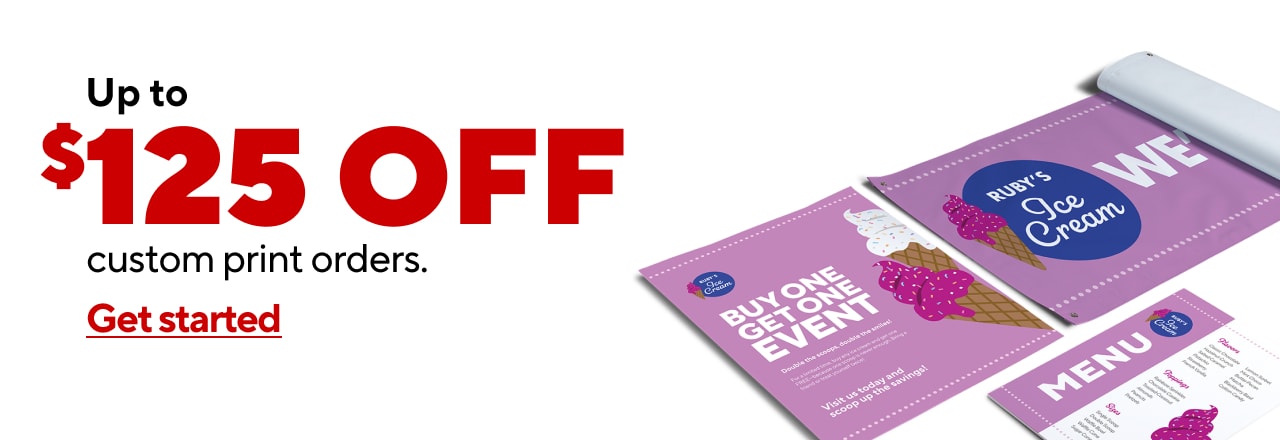 Up to $125 off custom print orders.