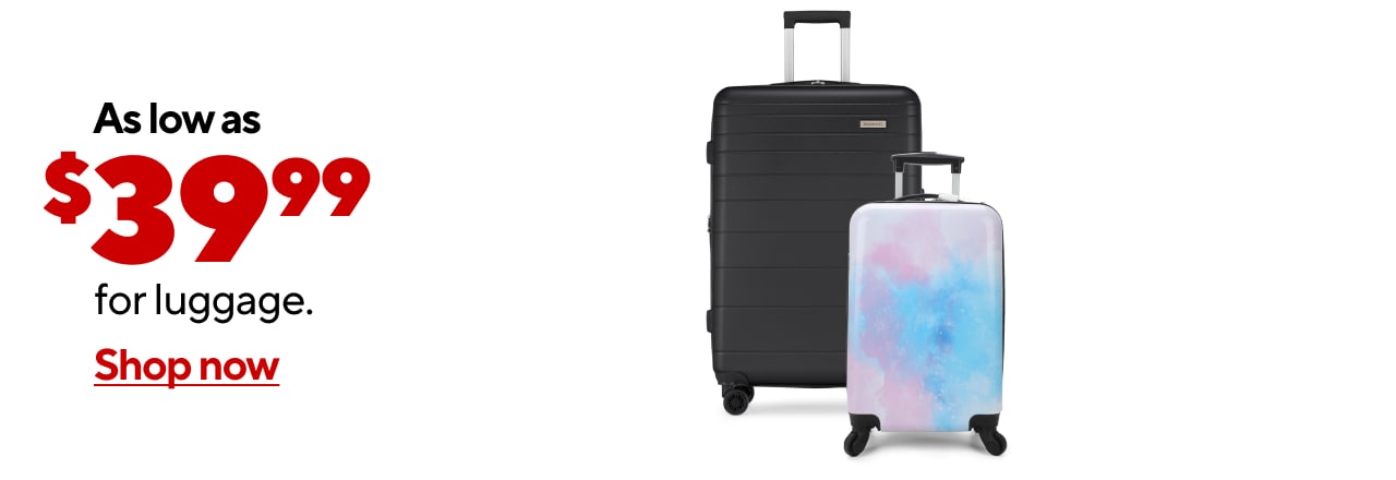 Luggage Starting at $39.99