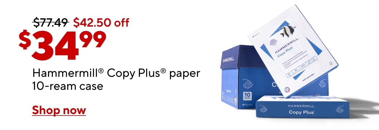 Only $34.99 for Hammermill Copy Plus paper, 10-ream case.