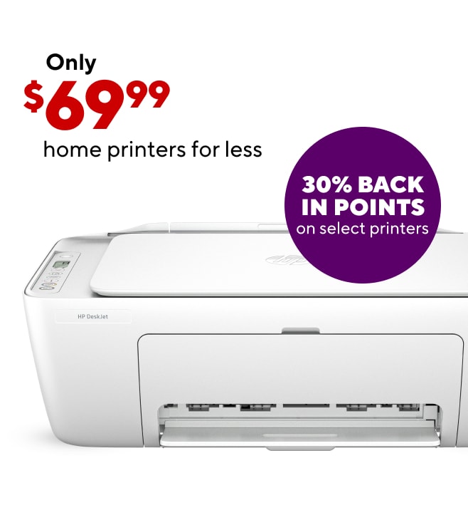 *Add 30% BIR on Select Inkjet Printers Burst* Home printers for less at $69.99