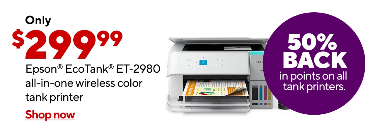 $299.99 Epson® EcoTank® ET-2980 all-in-one wireless color tank printer & 50% back in points on all TANK printers