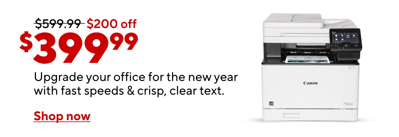 Upgrade your office for the new year with fast speeds & crisp, clear text.