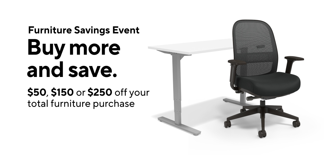 Furniture Savings Event.  Buy More and Save.  $20, $50 or $150 off your total furniture purchase