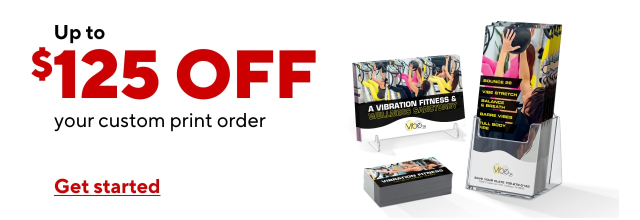 Up to $125 off your Print Order