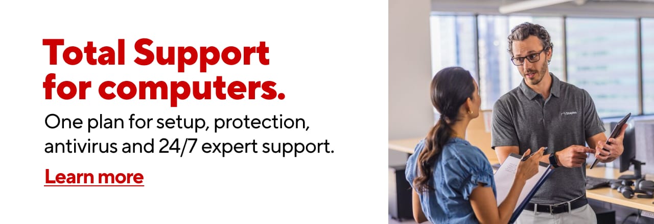 Total support has you covered.We'll be there for you 100% of the time and every step of the way by bundling PC setup, virus protection, one-click access to a live tech expert & a worry-free protection plan.Learn moreExclusions and limitations apply, see brochure for details.
