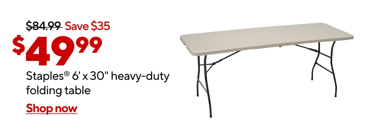 $49.99 Staples® 6' x 30' heavy-duty folding table