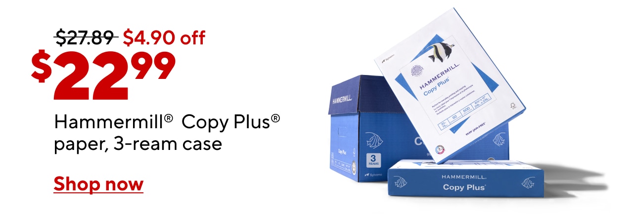 Only $22.99 for Hammermill® Copy Plus® paper, 3–ream case