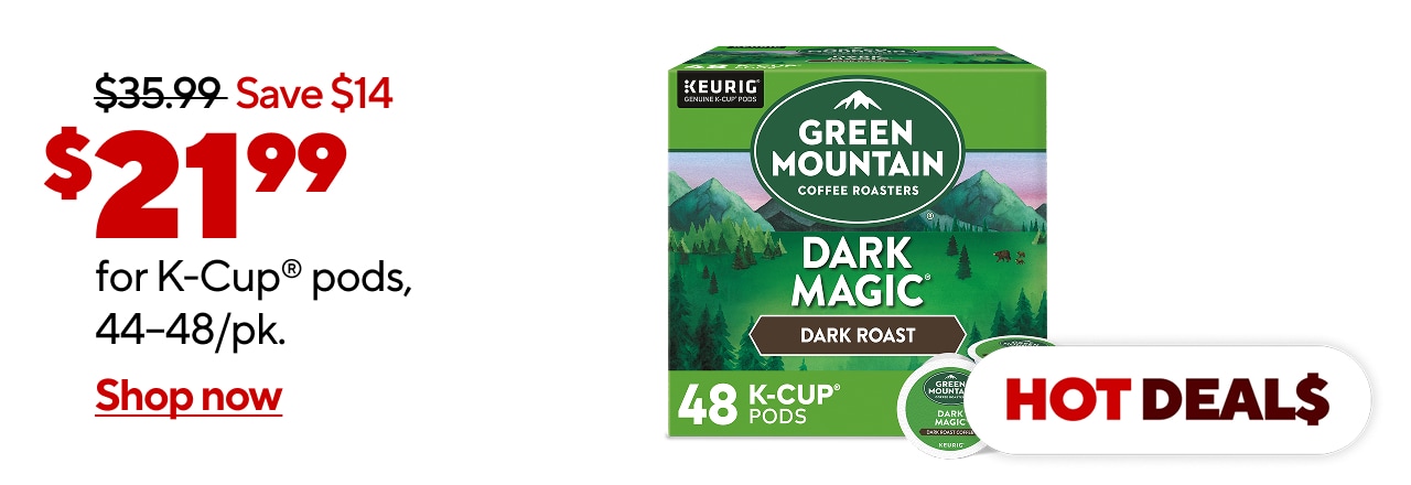$21.99 select K-Cup® pods, 44–48/pk