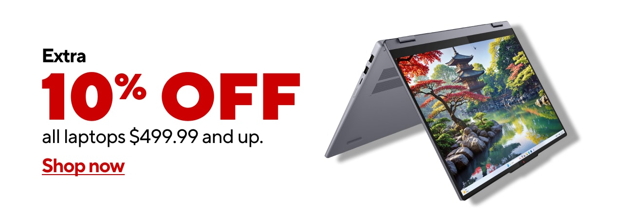 Save an Extra 10% off all Laptops $499.99 and up!