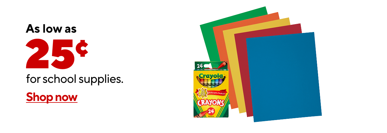 As low as 25¢ for school supplies.