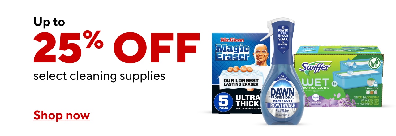 Up to 25 % off on your favorite brands of cleaning supplies.