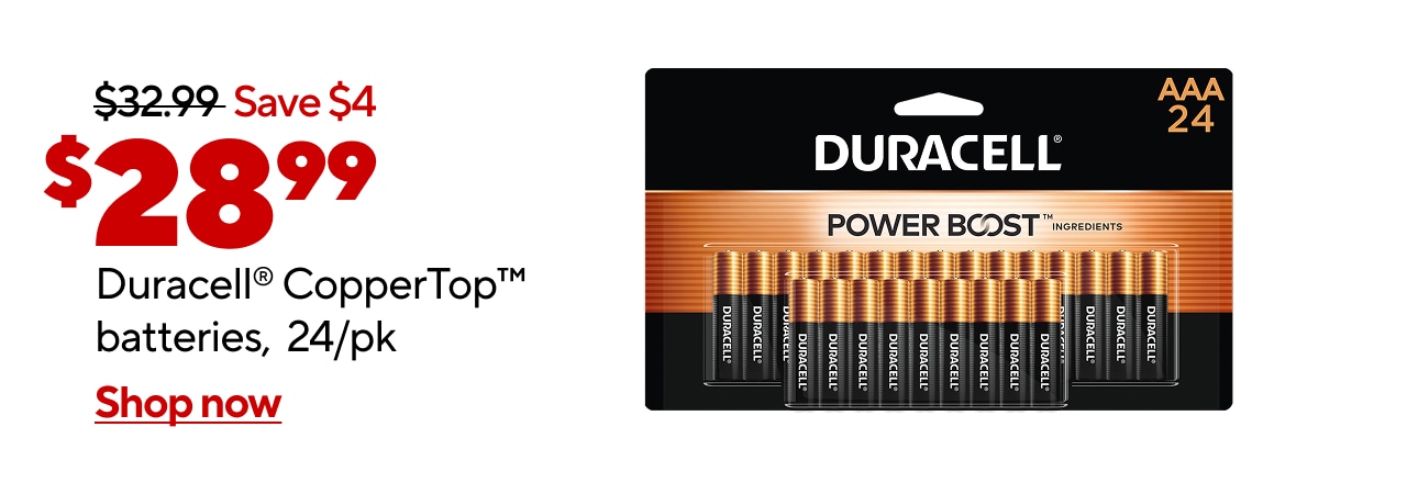$28.99 Duracell® CopperTop? batteries, 24/pk