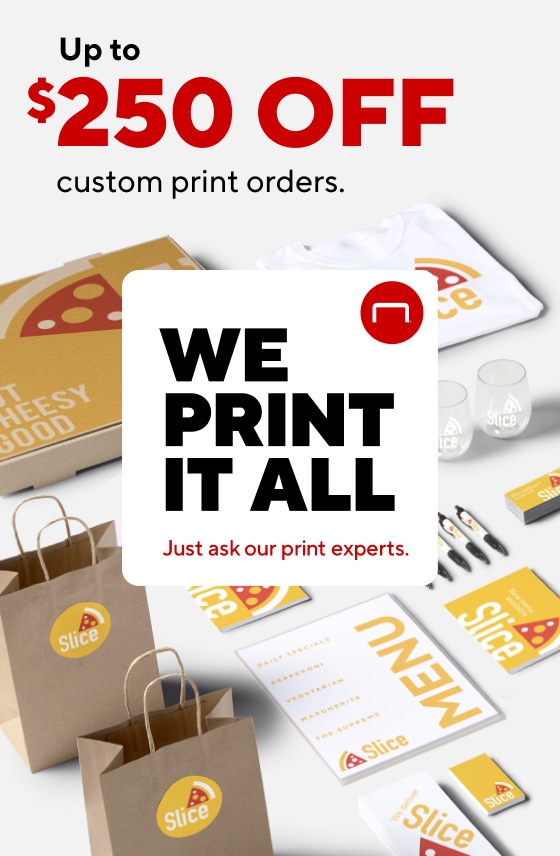 We Print it All; Up to $250 off print purchase