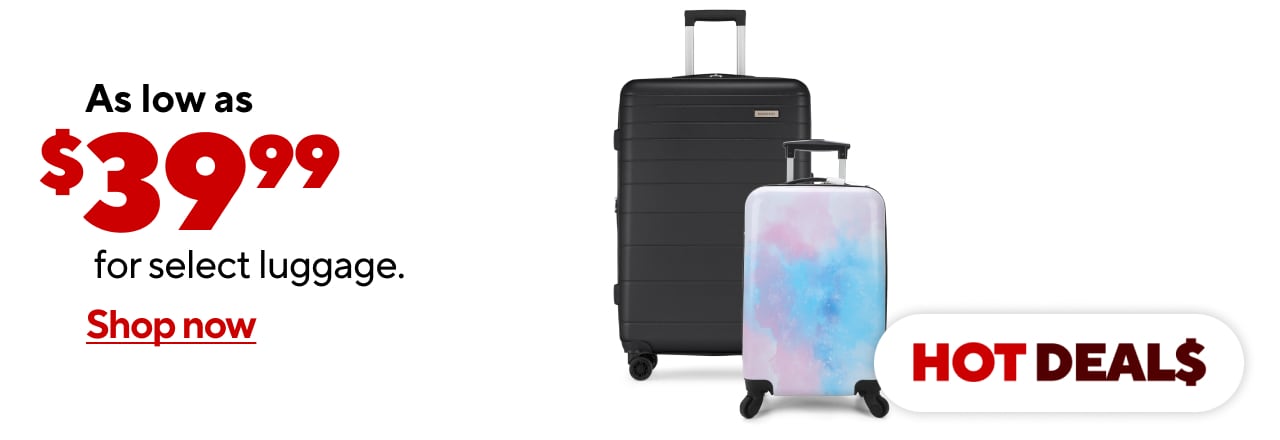 Starting at $39.99 for select luggage.