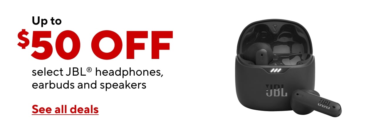 Up to $50 OFF select JBL® headphones, earbuds and speakers