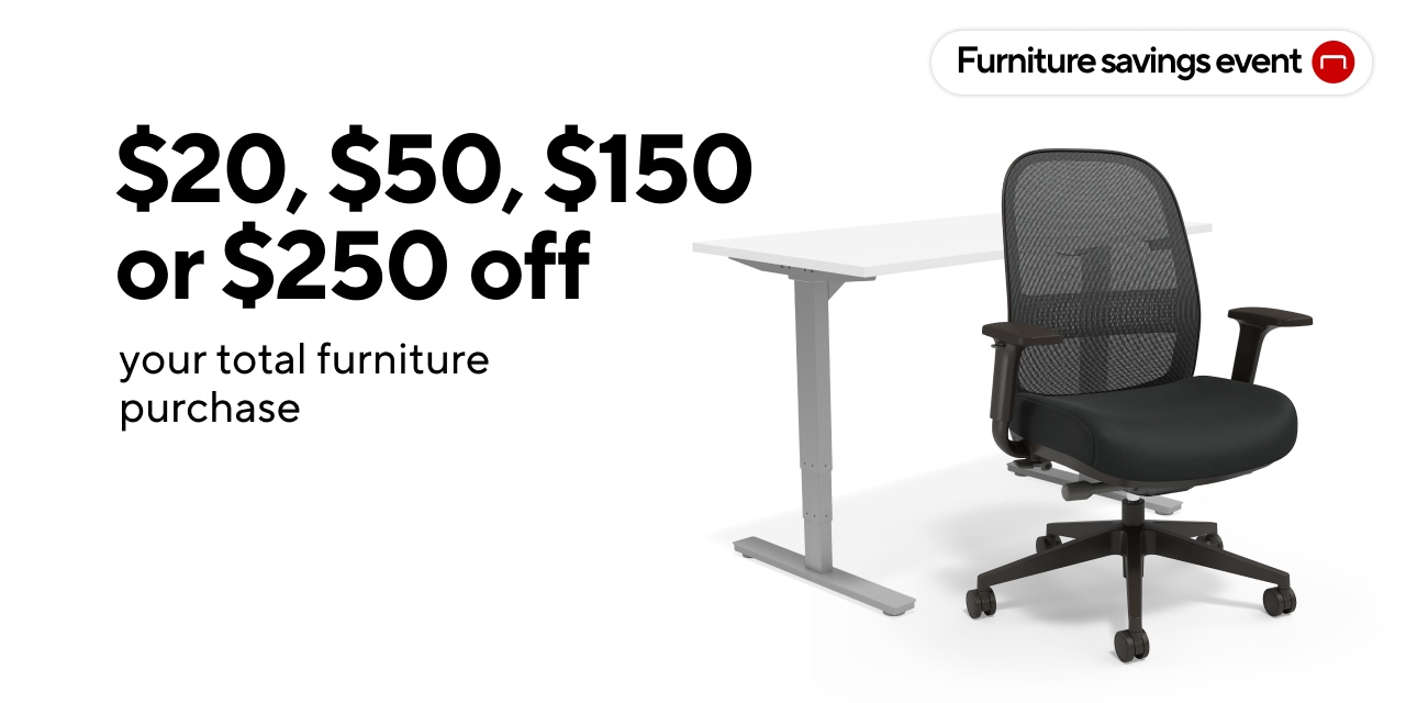 Furniture Savings Event.  Buy More and Save.  $50, $150 or $250 off your total furniture purchase (coupon codes 19068, 13116, 59582)