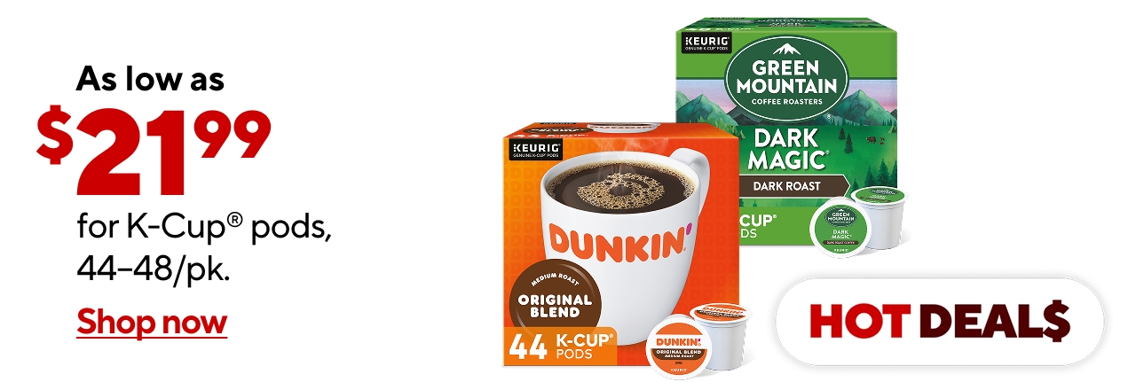 Only $21.99 select K-Cup® pods, 44-48/pk