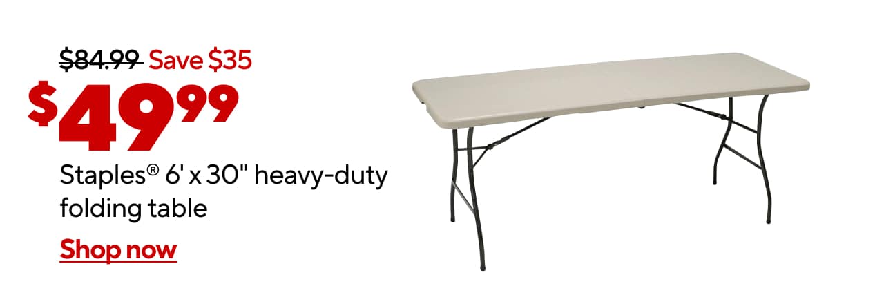 $49.99 Staples® 6' x 30" heavy-duty folding table