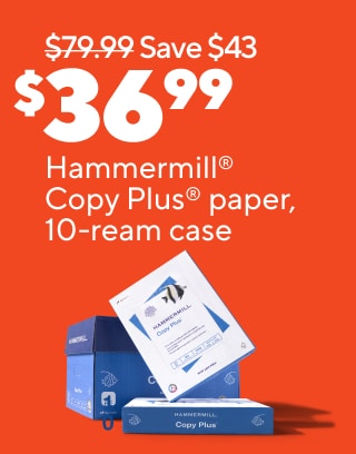 Up to 50% off writing supplies $36.99 Hammermill Copy Plus paper 10-ream case $12.99 select K-Cup® pods, 20–24/pk $279.99 HP 15.6" laptop with Intel® Core™ i3 Processor