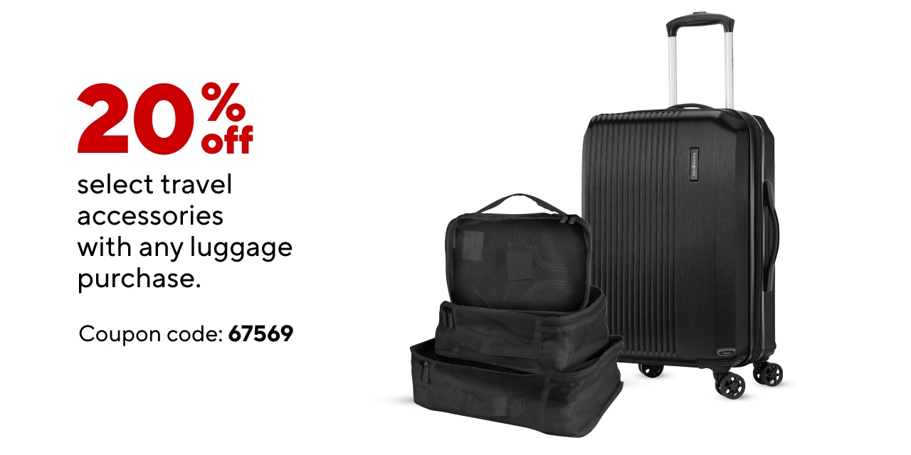 Buy any luggage, get 20% off select travel accessories. *Coupon Code: 67569