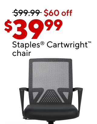 $39.99 Staples® Cartwright™ chair$89.99 HP V24i G5 24