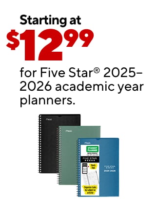 As low as $9.99 for college essentials. Starting at $12.99 for Five Star® 2025–2026 academic year planners. As low as $89.99 for dorm appliances. Up to 40% off select moving essentials. $279.99 HP 15.6" laptop with Intel® Core™ i3 Processor